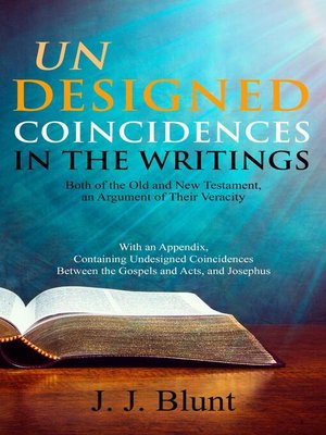 cover image of Undesigned Coincidences in the Writings Both of the Old and New Testament, an Argument of Their Veracity